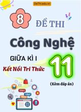 Tuyển tập 8 Đề thi Công nghệ Lớp 11 giữa Kì 1 sách Kết Nối Tri Thức (Kèm đáp án)